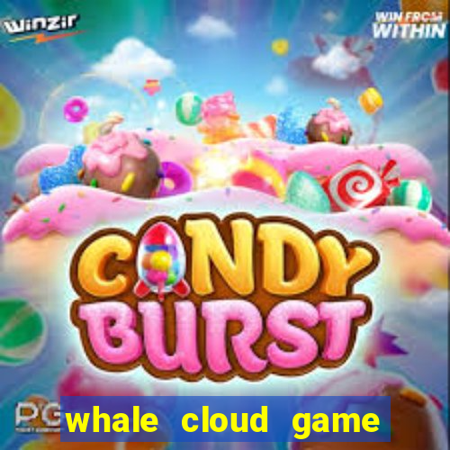 whale cloud game site oficial